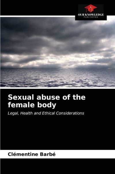 Cover for Clémentine Barbé · Sexual abuse of the female body (Pocketbok) (2021)