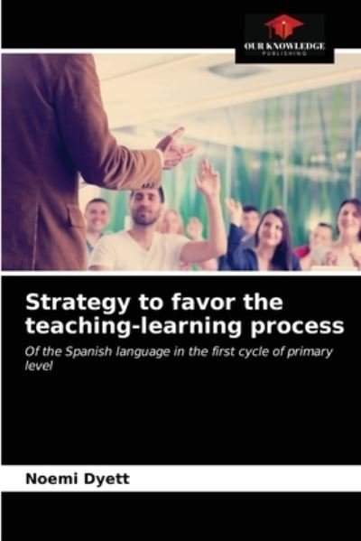 Cover for Noemi Dyett · Strategy to favor the teaching-learning process (Paperback Book) (2021)