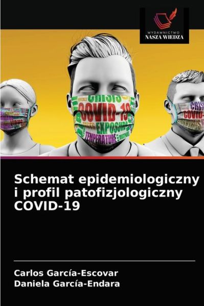 Cover for Carlos García-Escovar · Schemat epidemiologiczny i profil patofizjologiczny COVID-19 (Paperback Book) (2021)