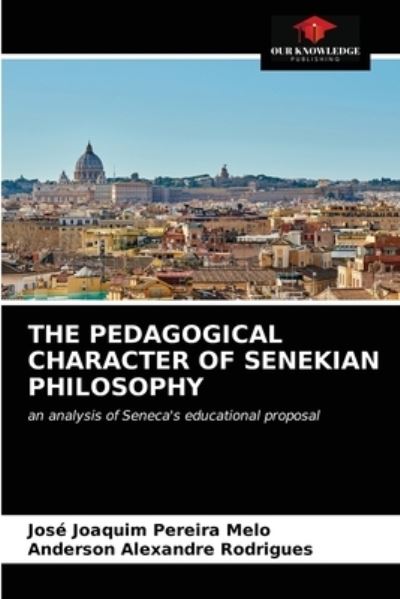 Cover for José Joaquim Pereira Melo · The Pedagogical Character of Senekian Philosophy (Paperback Book) (2021)