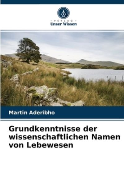 Cover for Martin Aderibho · Grundkenntnisse der wissenschaftlichen Namen von Lebewesen (Paperback Book) (2021)
