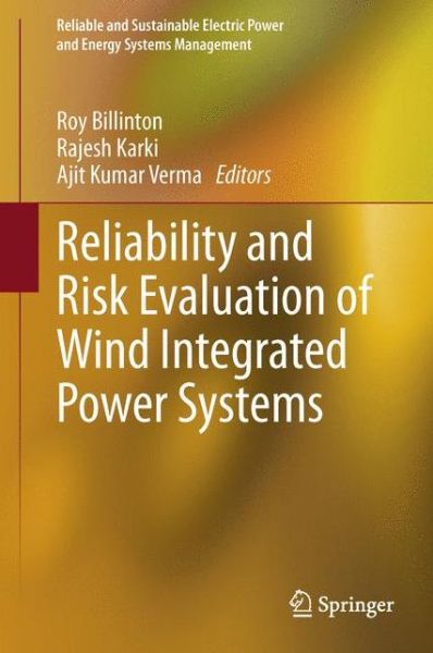 Cover for Roy Billinton · Reliability and Risk Evaluation of Wind Integrated Power Systems - Reliable and Sustainable Electric Power and Energy Systems Management (Pocketbok) [2013 edition] (2015)