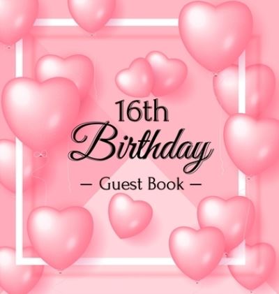 Cover for Birthday Guest Books Of Lorina · 16th Birthday Guest Book (Inbunden Bok) (2020)