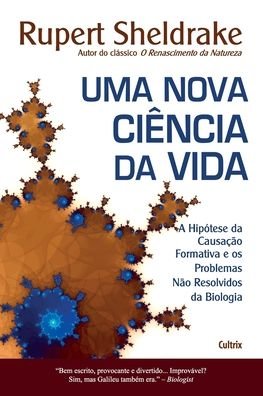 Cover for Rupert Sheldrake · Uma Nova CiÊncia Da Vida: a HipÓtese Da CausaÇÃo Formativa E Os Problemas NÃo Resolvidos Da Biologia (Paperback Bog) (2021)