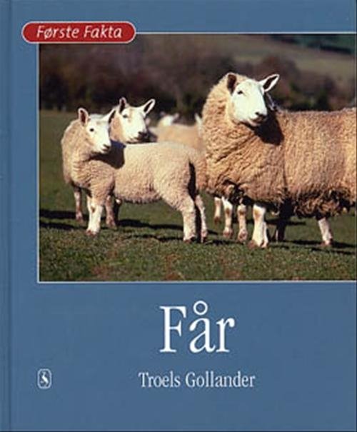Cover for Troels Gollander · Første Fakta; Første fakta. Dyr og natur: Får (Bound Book) [1º edição] [Indbundet] (2002)