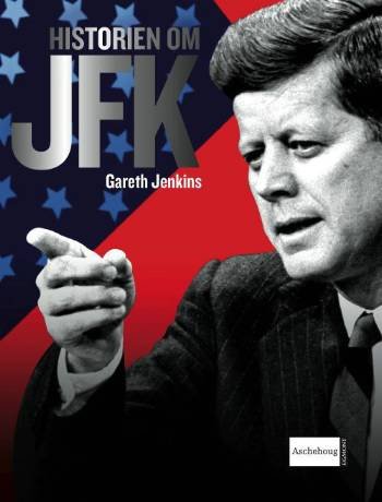 Cover for Ukendt forfatter · Jenkins,Gareth, Historien om John F. Kennedy (N/A) [1. Ausgabe] (2006)