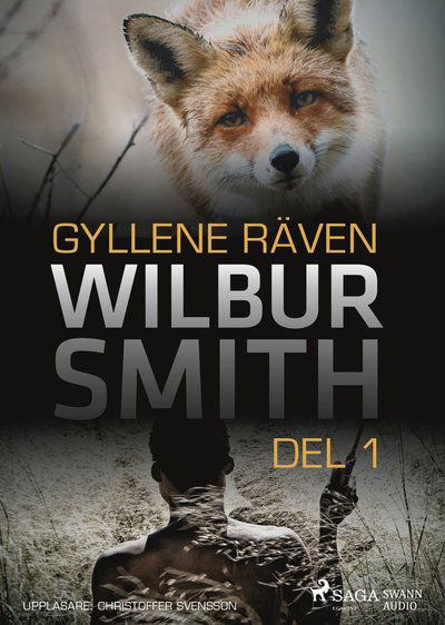 Cover for Wilbur Smith · Gyllene räven. Del 1 (CD) (2017)