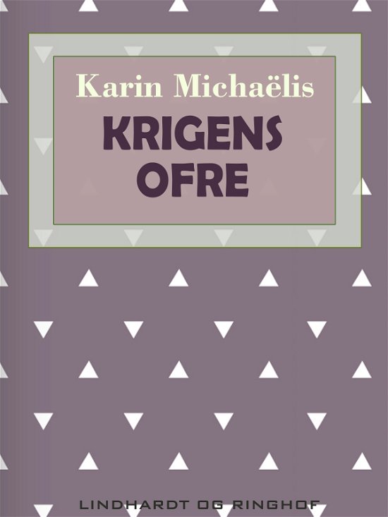 Cover for Karin Michaëlis · Krigens ofre (Sewn Spine Book) [2th edição] (2018)