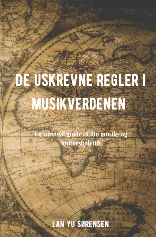 De uskrevne regler i musikverdenen - Lan Yu Sørensen - Books - Saxo Publish - 9788740429466 - June 30, 2022