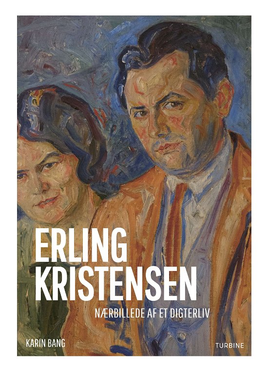 Erling Kristensen: Nærbillede af et digterliv - Karin Bang - Kirjat - Turbine - 9788740656466 - perjantai 27. syyskuuta 2019