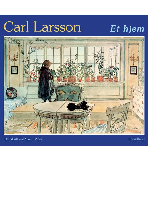 Cover for Carl Larsson · Et hjem (Sewn Spine Book) [2nd edition] (2021)