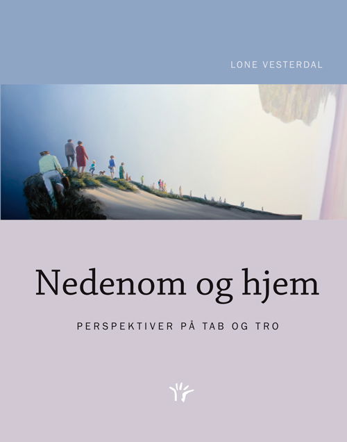 Cover for Lone Vesterdal · Nedenom og hjem (Inbunden Bok) [1:a utgåva] [Indbundet] (2014)