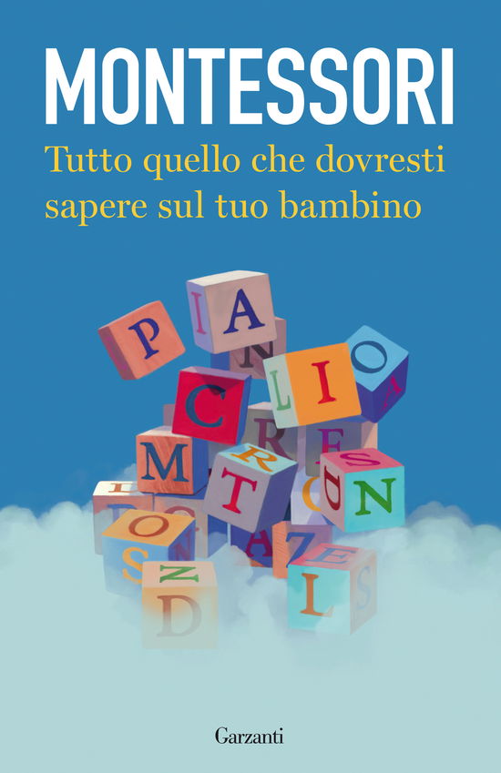 Cover for Maria Montessori · Tutto Quello Che Dovresti Sapere Sul Tuo Bambino (Book)