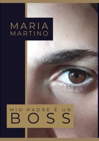 Cover for Maria Martino · Mio padre e un boss (Paperback Book) (2019)