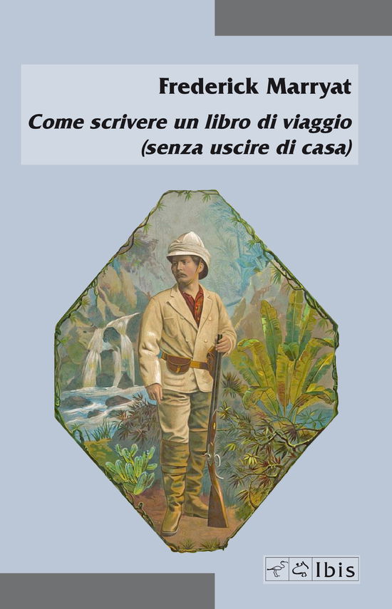 Come Scrivere Un Libro Di Viaggio (Senza Uscire Di Casa) - Frederick Marryat - Books -  - 9788871646466 - 