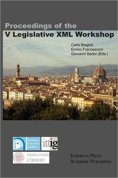 Proceedings of the V Legislative Xml Workshop - Carlo Biagioli - Książki - European Press Academic Publishing - 9788883980466 - 13 lutego 2007