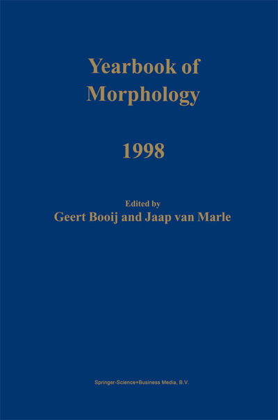 Yearbook of Morphology 1998 - Yearbook of Morphology - G E Booij - Bøger - Springer - 9789048153466 - 15. december 2010