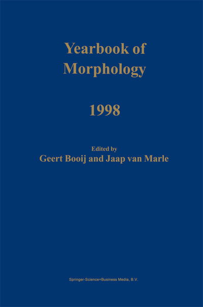 G E Booij · Yearbook of Morphology 1998 - Yearbook of Morphology (Paperback Bog) [Softcover reprint of the original 1st ed. 1999 edition] (2010)