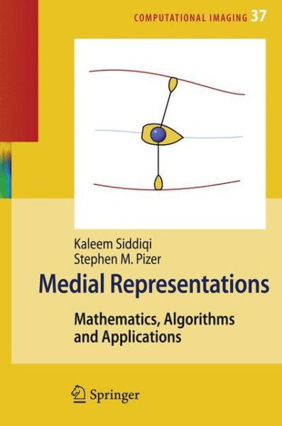 Kaleem Siddiqi · Medial Representations: Mathematics, Algorithms and Applications - Computational Imaging and Vision (Paperback Book) [Softcover reprint of hardcover 1st ed. 2008 edition] (2010)