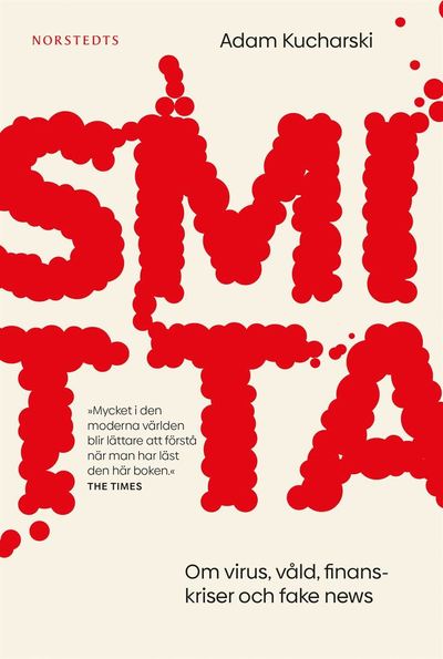 Smitta : om virus, våld, finanskriser och fake news - Adam Kucharski - Books - Norstedts - 9789113112466 - January 20, 2021