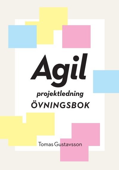 Cover for Tomas Gustavsson · Agil projektledning Övningsbok (Bok) (2014)