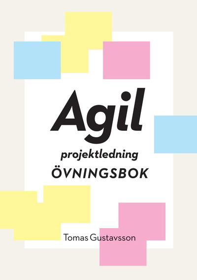 Cover for Tomas Gustavsson · Agil projektledning Övningsbok (Book) (2014)