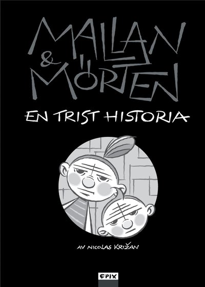 Cover for Nicolas Krizan · Mallan och Mörten : en trist historia (Hardcover Book) (2023)