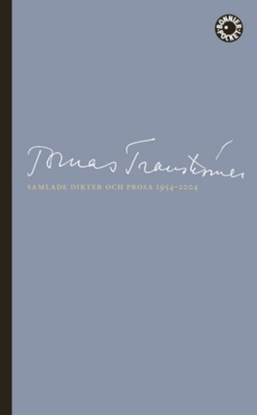 Cover for Tomas Tranströmer · Samlade dikter och prosa 1954-2004 (Paperback Book) (2013)