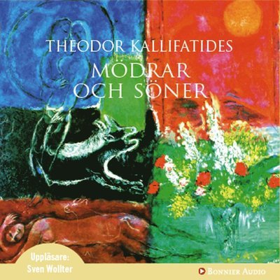 Cover for Theodor Kallifatides · Mödrar och söner (Hörbuch (CD)) (2007)
