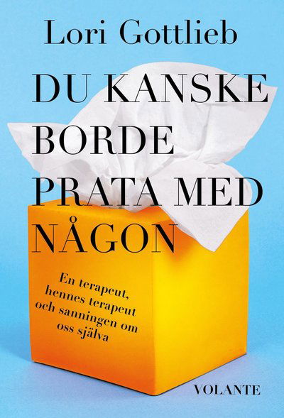 Cover for Lori Gottlieb · Du kanske borde prata med någon (Inbunden Bok) (2021)