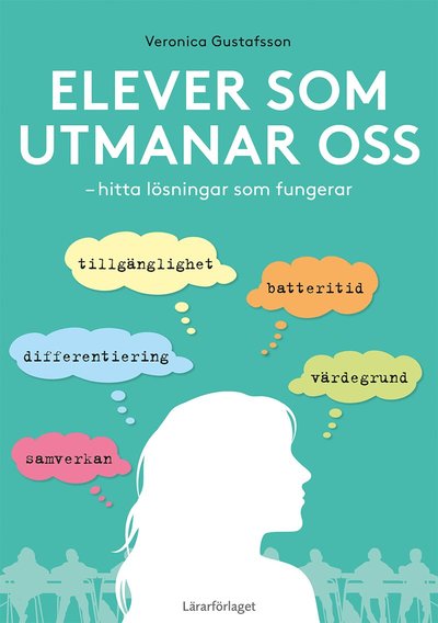 Cover for Gustafsson Veronica · Elever som utmanar oss : hitta lösningar som fungerar (Poketbok) (2019)