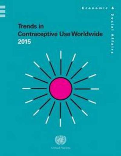 Cover for United Nations: Department of Economic and Social Affairs: Population Division · Trends in contraceptive use worldwide 2015 (Paperback Book) (2016)