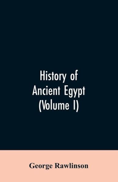 Cover for George Rawlinson · History of Ancient Egypt (Volume I) (Paperback Bog) (2019)