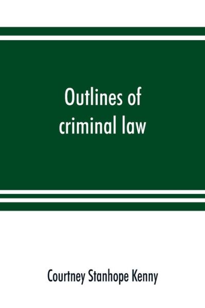 Cover for Courtney Stanhope Kenny · Outlines of criminal law (Paperback Book) (2019)