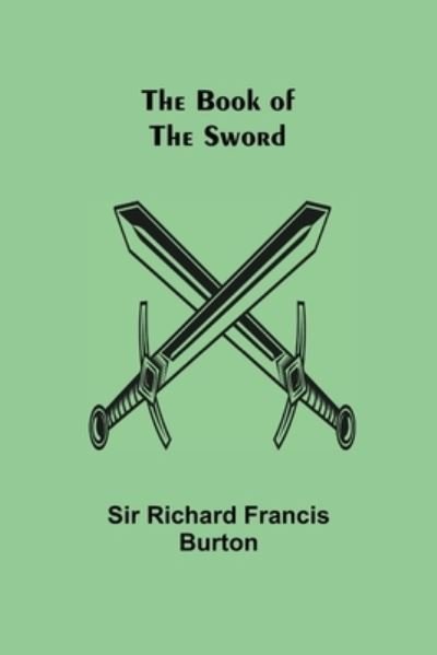 Cover for Richard Francis Burton · The Book of the Sword (Paperback Bog) (2021)