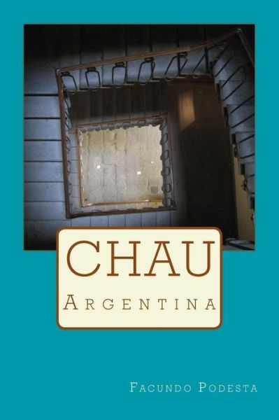 Cover for Facundo Podesta · Chau Argentina (Paperback Book) (2016)