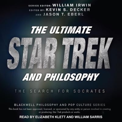 The Ultimate Star Trek and Philosophy - William Irwin - Muzyka - TANTOR AUDIO - 9798200207466 - 28 lipca 2020