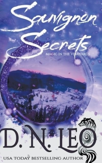 Cover for D N Leo · Sauvignon Secrets - Magic in the Vineyards - Vines Feathers and Potions (Paperback Bog) (2021)