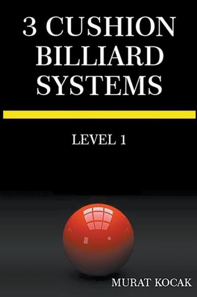 Cover for Murat Kocak · 3 Cushion Billiard Systems - Level 1 - 3 Cushion Billiard Systems (Taschenbuch) (2022)