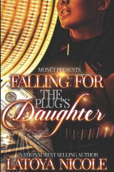 Cover for Latoya Nicole · Falling for the Plug's Daughter (Pocketbok) (2022)