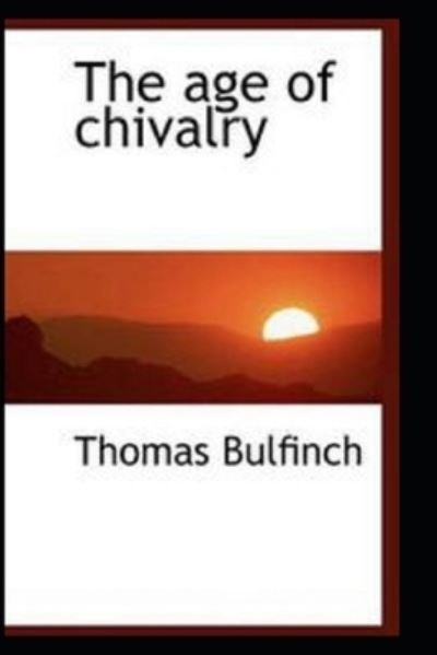 Cover for Thomas Bulfinch · The Age of Chivalry illustrated (Paperback Book) (2021)