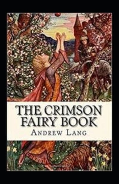 Cover for Andrew Lang · The Crimson Fairy Book Annotated (Paperback Book) (2021)