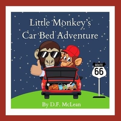 Cover for D F McLean · Little Monkey's Car Bed Adventure (Pocketbok) (2021)