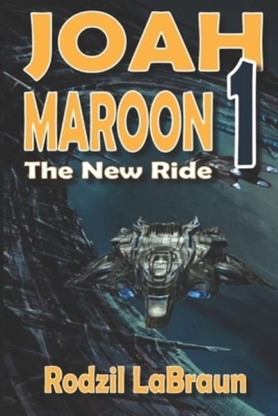 Cover for Rodzil Labraun · Joah Maroon 1: The New Ride - a sexy sci-fi thriller (Paperback Book) (2021)