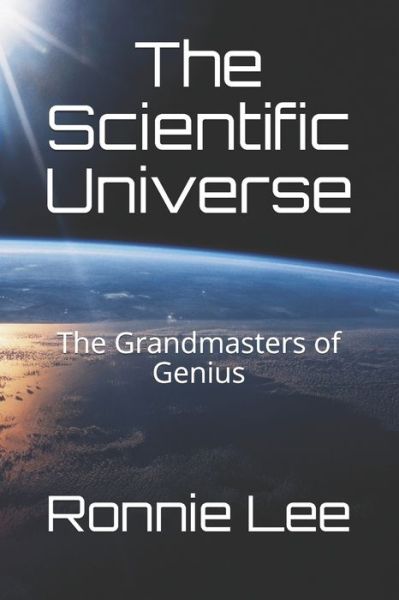 Cover for Ronnie Ka Ching Lee · The Scientific Universe: The Grandmasters of Genius (Paperback Book) (2021)