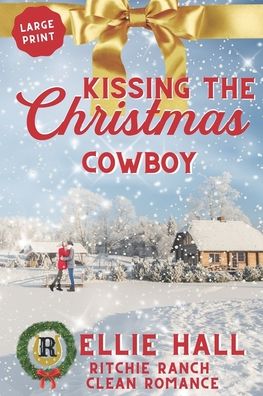 Cover for Ellie Hall · Kissing the Christmas Cowboy (Paperback Book) (2020)