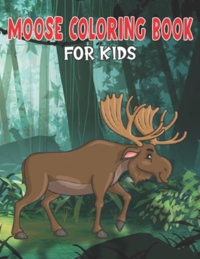 Cover for Ez Publications · Moose Coloring Book for Kids (Paperback Bog) (2020)