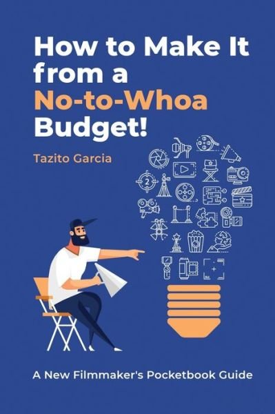 Cover for Tazito Garcia · How to Make It from a No-To-Whoa Budget (Pocketbok) (2020)