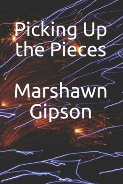 Cover for Marshawn Gipson · Picking Up the Pieces (Paperback Book) (2020)