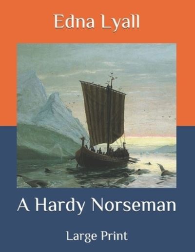 Cover for Edna Lyall · A Hardy Norseman: Large Print (Paperback Book) (2020)